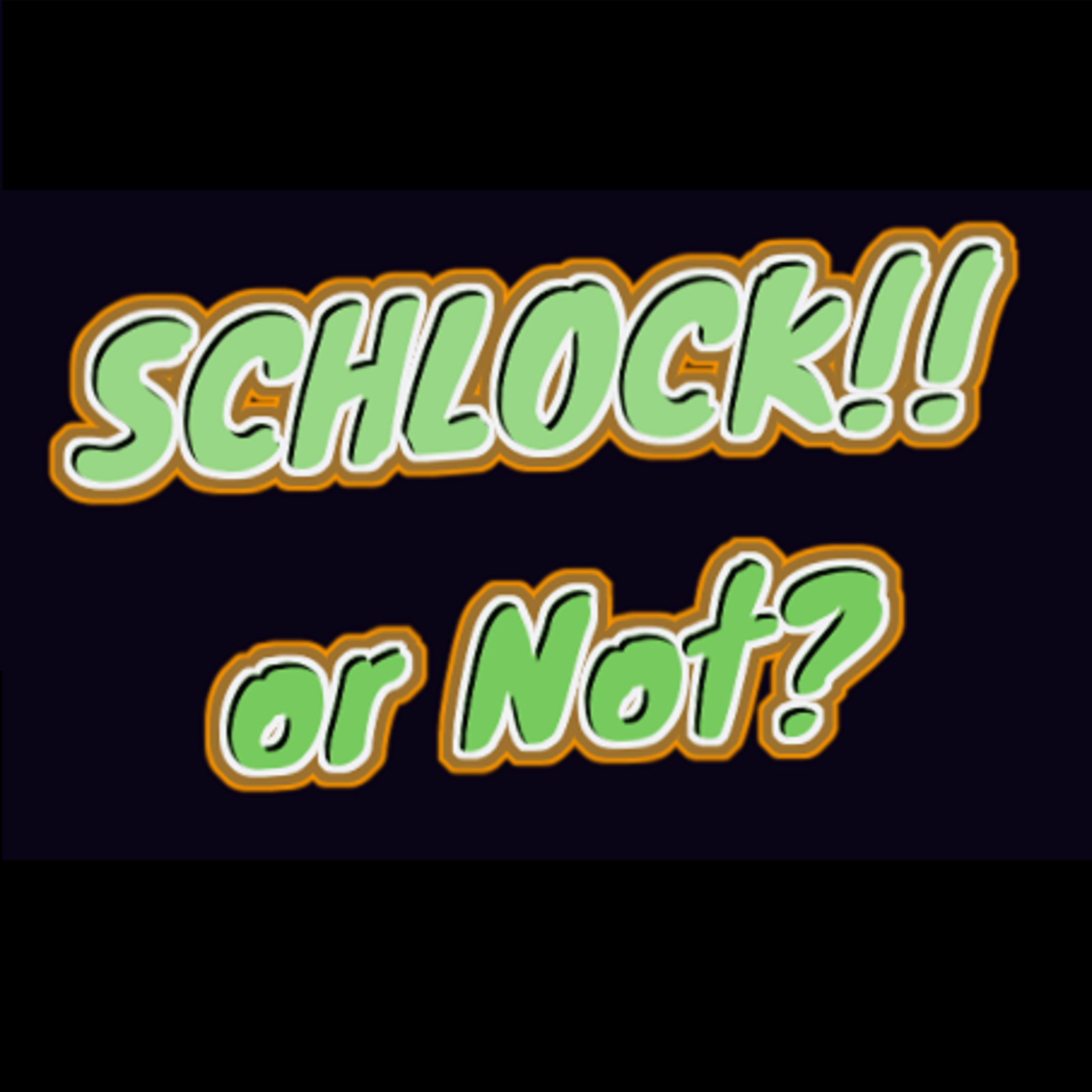 Schlock or Not
